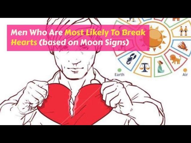 Men Who Are Most Likely To Break Hearts (based on Moon Signs)