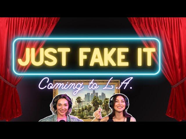 Introducing Just Fake It: Coming to LA