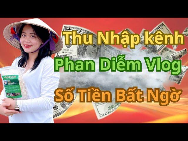 Thu nhập kênh PHAN DIỄM VLOG khá bất ngờ với doanh thu