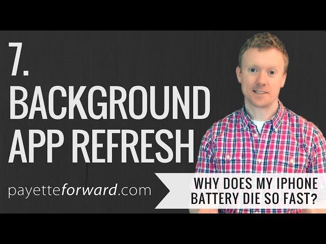 Why Does My iPhone Battery Die So Fast? 7. Background App Refresh