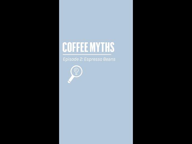 Coffee Myths: Are espresso beans different than coffee beans?