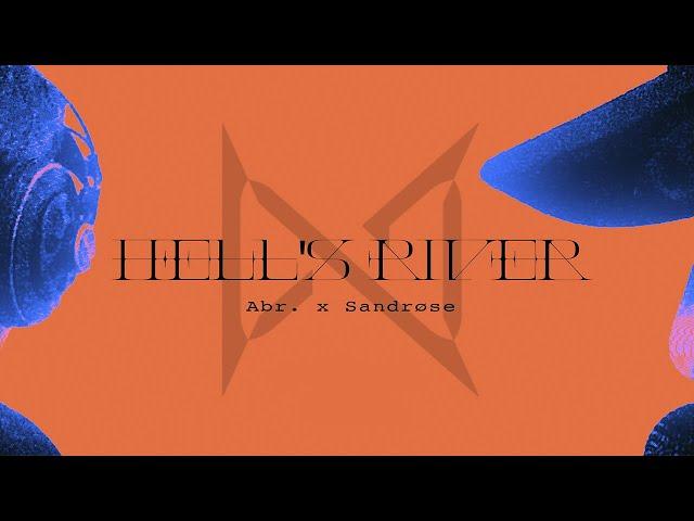 EXCLUSIVE | @Abr.  - Hell's River [feat. Sandrøse] (No Mercy)