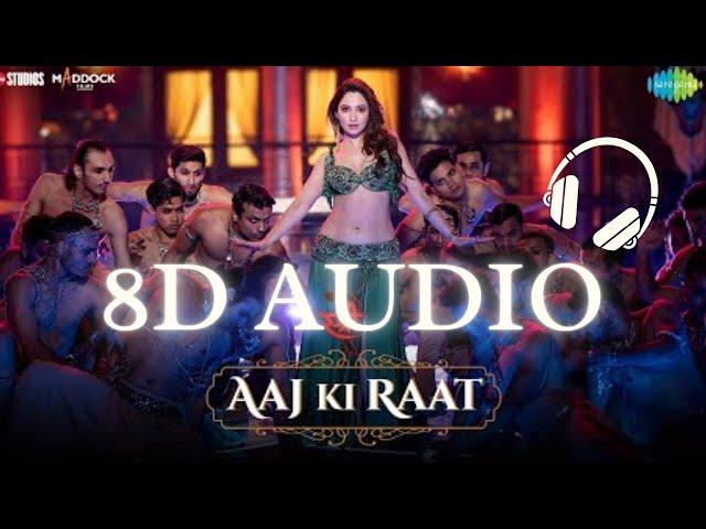 Aaj Ki Raat 8D Audio|Stree 2|Tamannaah Bhatia|Sachin-Jigar|Amitabh Bhattacharya