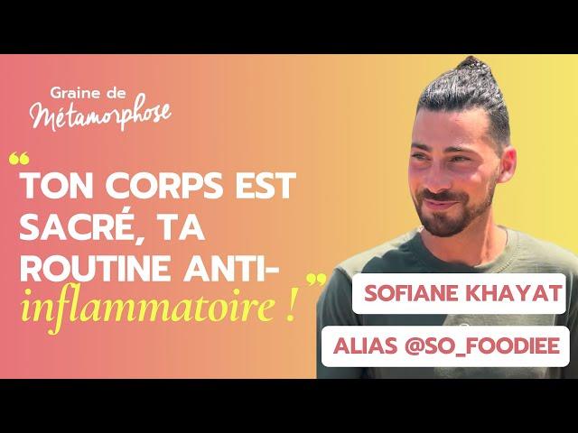 Ton corps est sacré, ta routine anti inflammatoire ! avec le coach en nutrition Sofiane Khayat #120