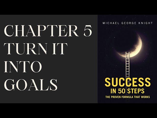 Goals | Chapter 5 from "Success in 50 Steps" by Michael George Knight | Bestbookbits Book Giveaway