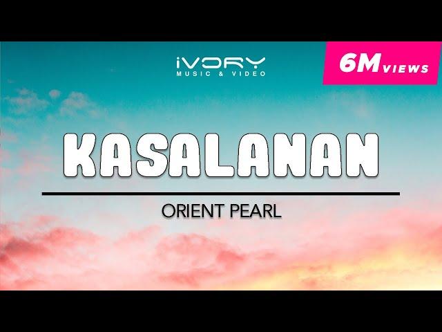 Orient Pearl - Kasalanan (Official Lyric Video)