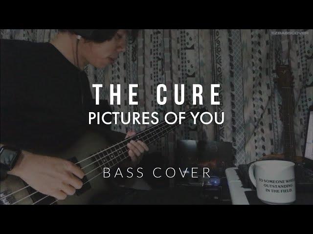 The Cure - Pictures Of You | Bass Cover