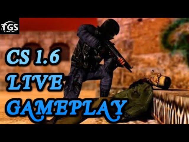  Live CS 1.6 Gameplay Join the Action Now! | Counter-Strike 1.6 Gameplay | TGS GAMING PRO