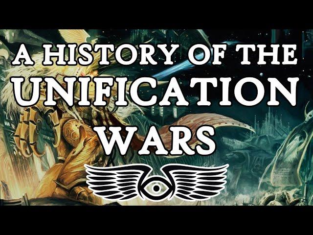 A Complete History of the Unification Wars (Warhammer 40k & Horus Heresy Lore)