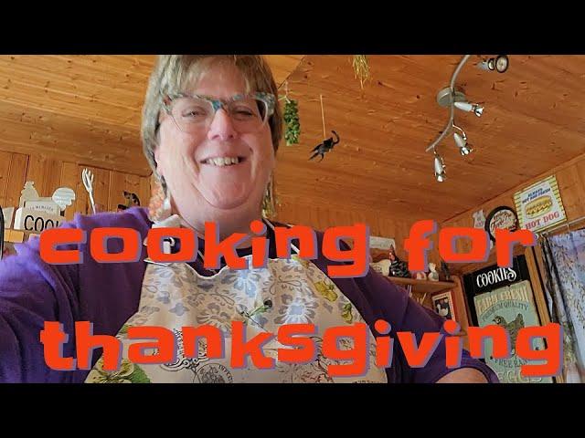 COOKING FOR OUR THANKSGIVING FEAST!