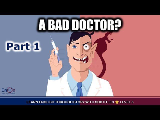 Learn English through story level 5 ⭐ Subtitle ⭐ A Bad Doctor? (Part 1/2)