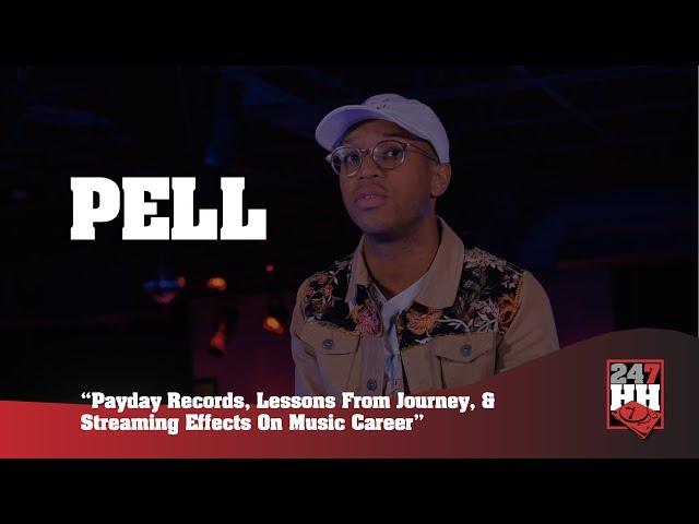 Pell - Payday Records, Lessons From Journey, & Streaming Effects On Music Career (247HH Exclusive)