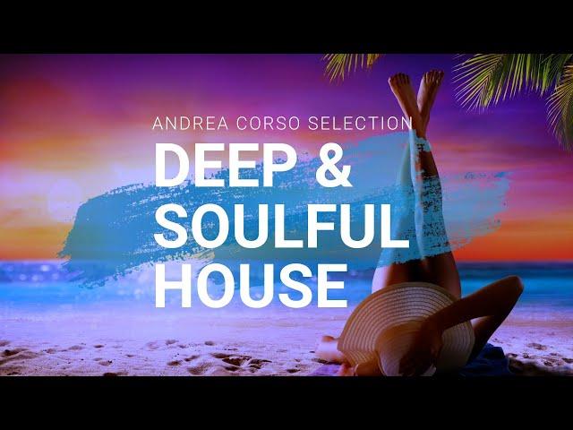 Deep and Soulful House | Summer Dj Set EP 3 | Andrea Corso Selection