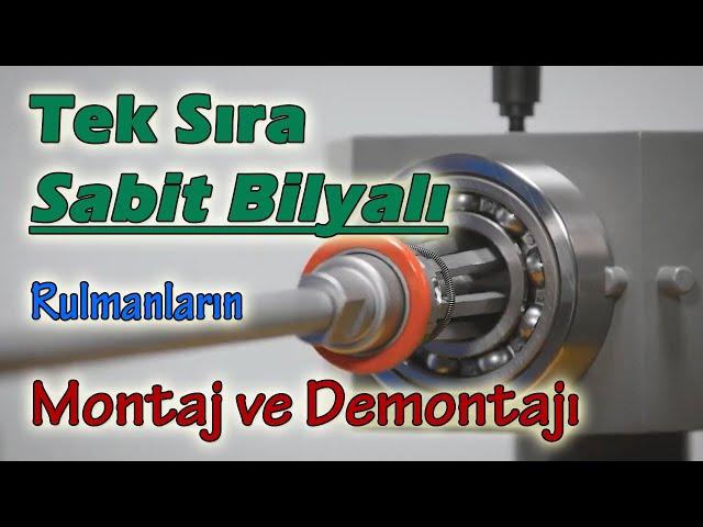 [RULMAN] TEK SIRA SABİT BİLYALI (6BİN SERİSİ)  RULMANLARIN MONTAJI VE DEMONTAJI NASIL YAPILIR?