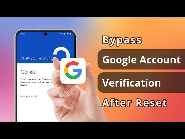 [Solved] How to Bypass Google Account Verification After Reset on Samsung Devices