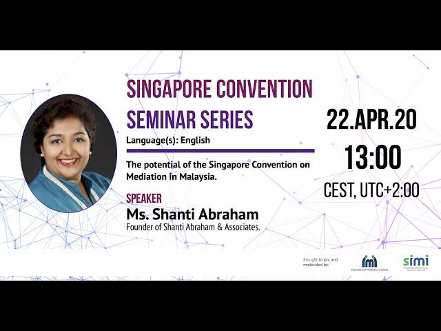 Shanti Abraham - The Potential of the Singapore Convention in Malaysia