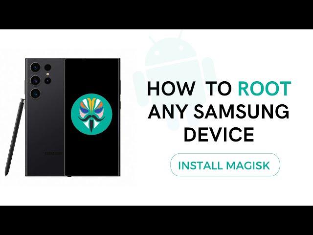 How to Root Samsung Device using Magisk Easily | Android 14