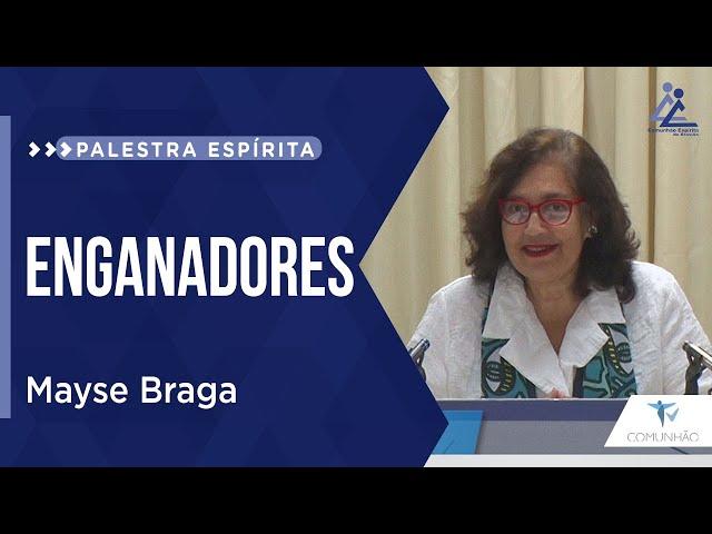 Mayse Braga | ENGANADORES (PALESTRA ESPÍRITA)