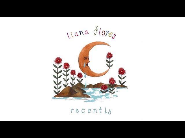 liana flores - recently (full EP)