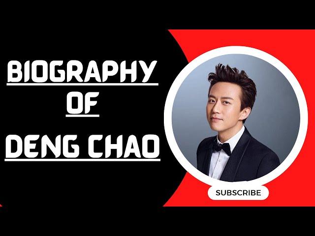 Biography of Deng Chao