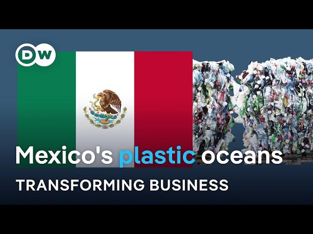 Why Mexico imports over 660,000 tons of plastic waste from richer countries | Transforming Business