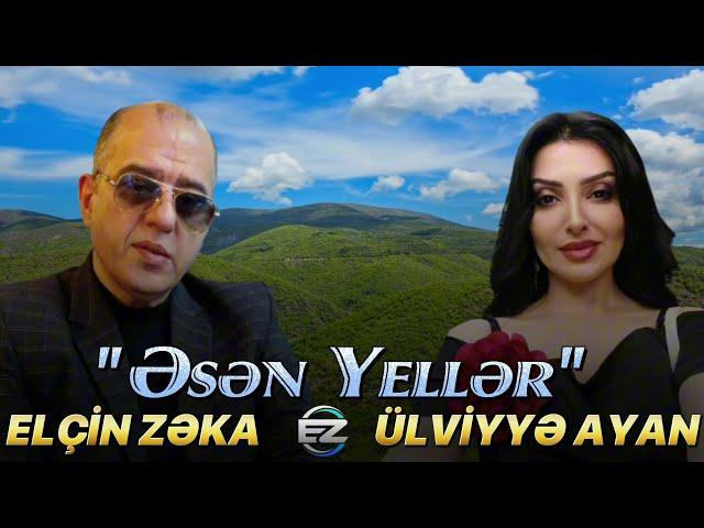 Elcin Zeka & Ulviyye Ayan - Esen Yeller 2024 (Official Audio)