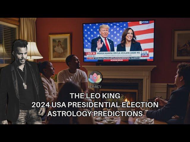 Astrologer The Leo King 2024 USA Presidential Election Astrology Predictions