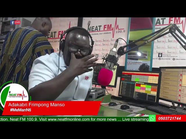 #MeManNti with ADAKABRI FRIMPONG MANSO  on NEAT 100.9 FM     (WEDNESDAY 25/09/24)