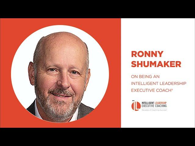 Ronny Shumaker on Being a Master Certified Intelligent Leadership Executive Coach