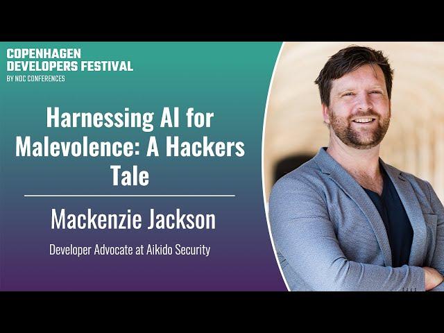 Harnessing AI for Malevolence: A Hackers Tale - Mackenzie Jackson - CPH DevFest 2024