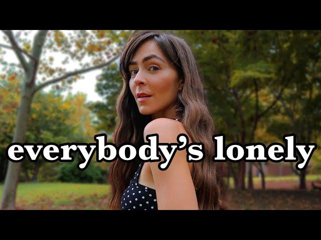 everybody's LONELY...here's how not to be :)