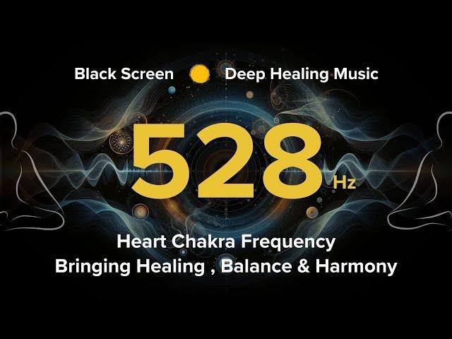 528Hz SUPER POSITIVE DEEP Healing Energy  MOST POWERFUL HEALING FREQUENCIES Heart Chakra Music