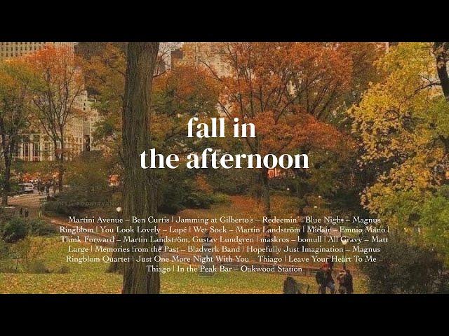 [playlist] fall in the afternoon ⋆.๋.ೃ࿔*:･ chill beats, modern jazz, jazzhop