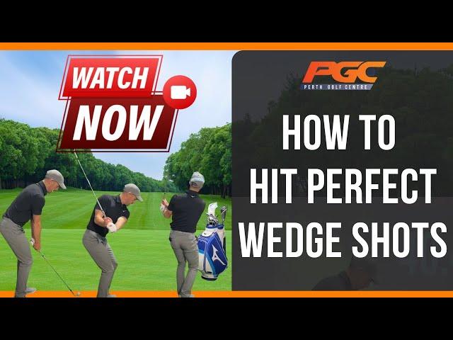 How to Hit Perfect Wedge Shots!