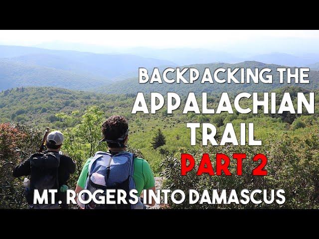 Schill Bros on the Appalachian Trail - Backpacking Mt. Rogers into Damascus, VA