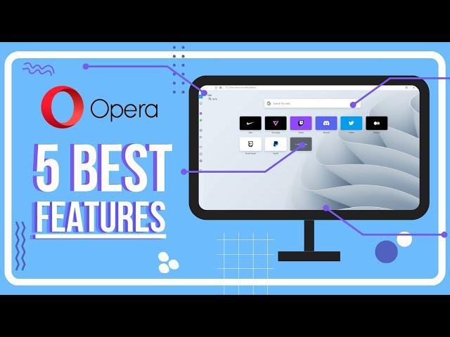 The Top 5 Features of Opera Browser That Will Change Your Online Experience