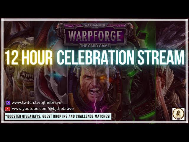 12 Hour Warpforge Celebration Streamathon!