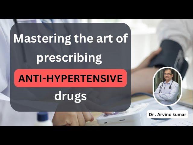 How to choose anti hypertensive drugs | Dr Arvind Kumar