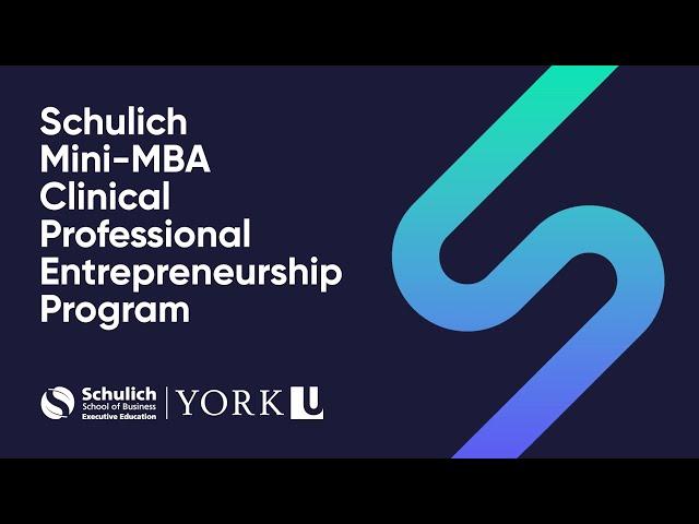 Schulich Mini-MBA Clinical Professional Entrepreneurship Program