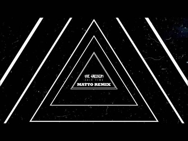 The Sneekers - This Time (Matto Remix