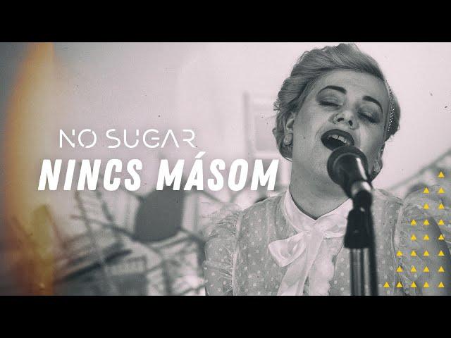 No Sugar - Nincs másom(Official Video)