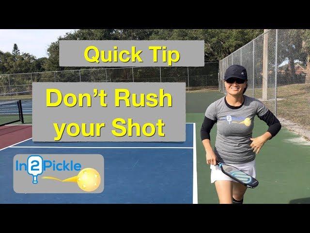 Pickleball - Avoid this Error – Don’t Rush the Shot