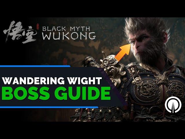 Black Myth: Wukong Wandering Wight Boss Guide