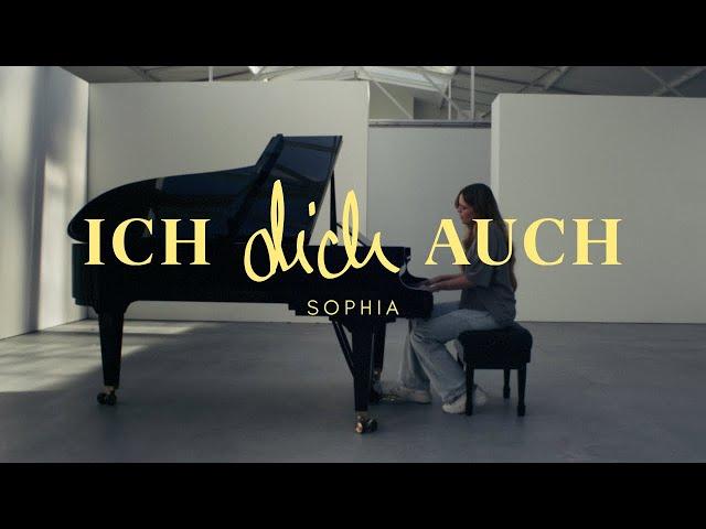 SOPHIA - Ich dich auch (Official Video)