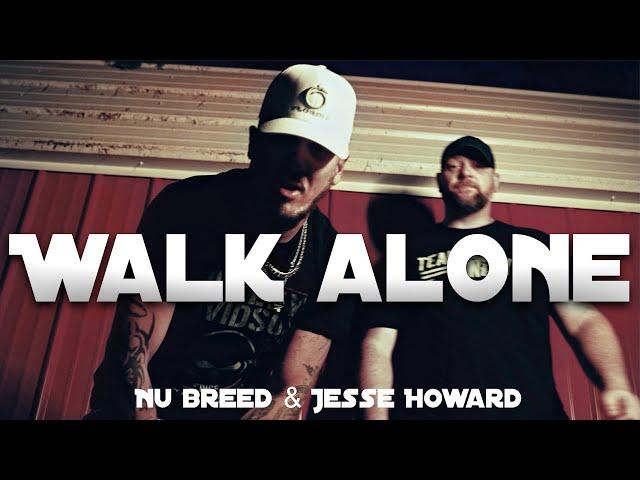 Nu Breed & Jesse Howard - Walk Alone