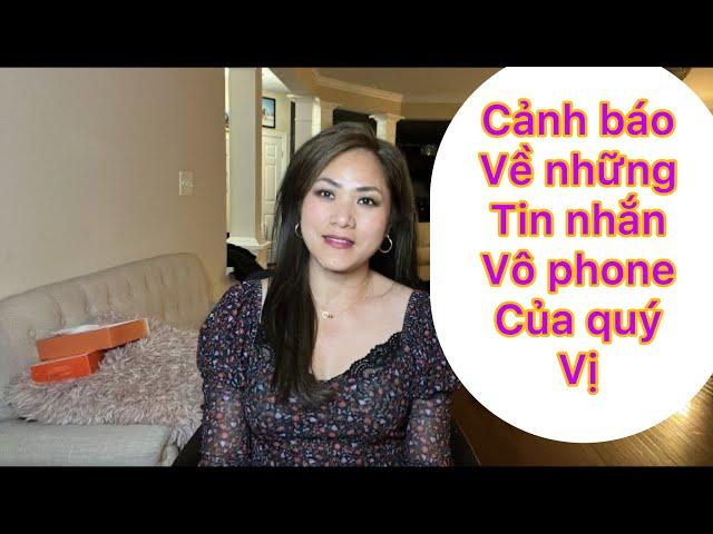 Cản…h bá…o về những tin nhắn vô phone của quý vị