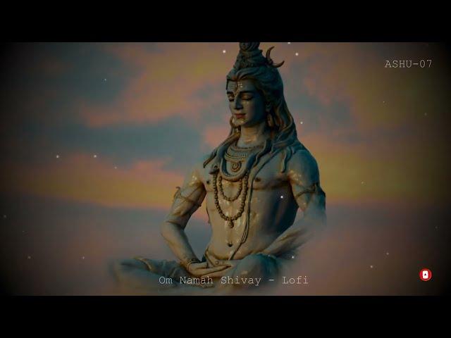 Om Namah Shivay - Slowed + Lofi ft.Daz_d_beat