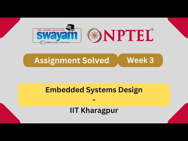 Embedded Systems Design Week 3 | NPTEL ANSWERS 2025 | #nptel2025 #myswayam #nptel