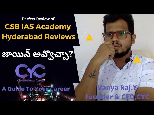 CSB IAS Academy Hyderabad Reviews | IAS Coaching in Hyderabad | Choose Your Career