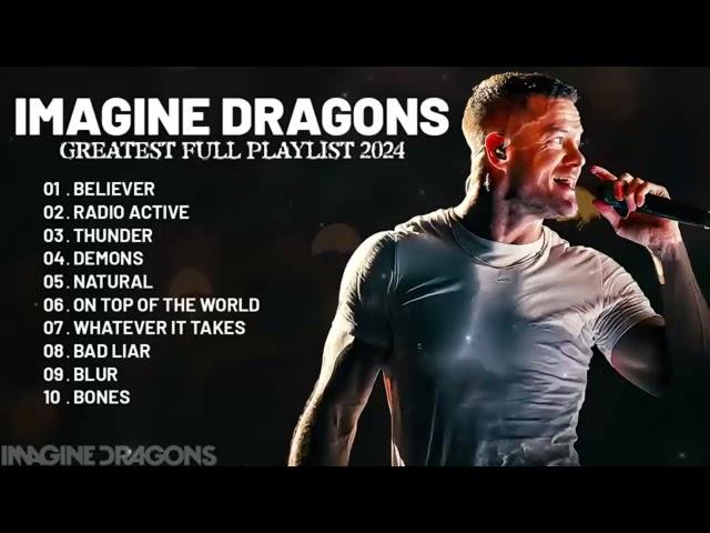 Imagine Dragons   Best Songs Playlist 2024   Greatest Hits Songs of All Time   Music Mix Collection